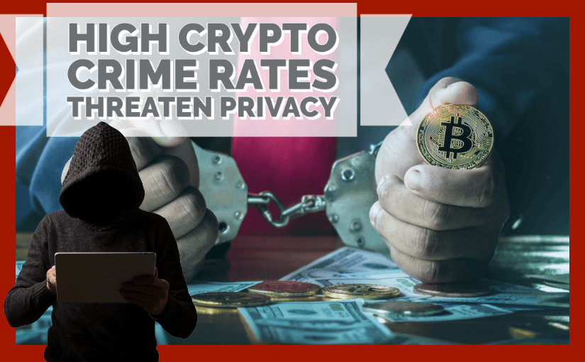 high-crypto-crime-rates-threaten-privacy-1 High Crypto Crime Rates Threaten Privacy