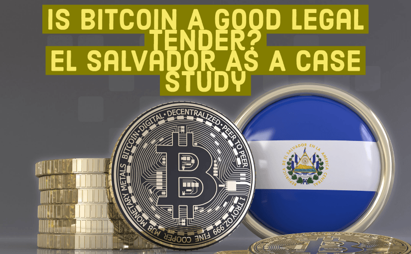 s-bitcoin-a-good-legal-tender_-el-salvador-as-a-case-study-1 s Bitcoin A Good Legal Tender_ El Salvador As A Case Study
