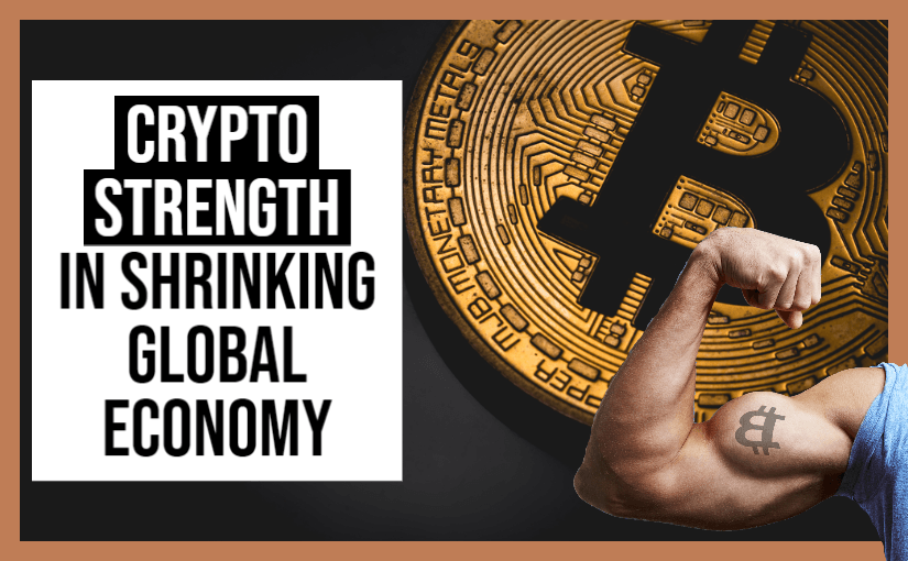 the-crypto-industry-shows-great-strengths-in-the-face-of-the-shrinking-global-economy-1